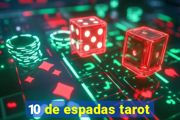 10 de espadas tarot